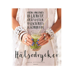 Hälsodrycker : gröna smoothies buljonger detoxvatten hälsotonics och kombucha