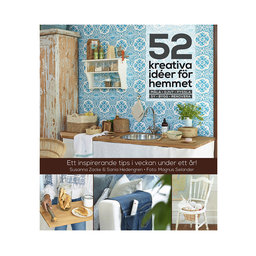 52 kreativa idéer för hemmet Susanna Zacke & Sania Hedengren